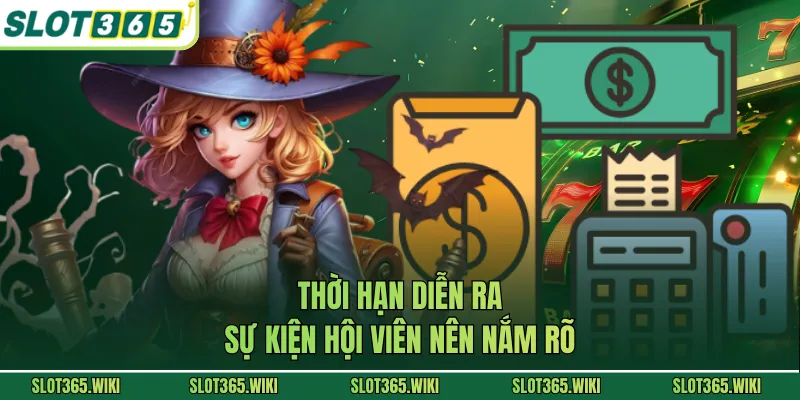 Thời hạn diễn ra sự kiện hội viên nên nắm rõ