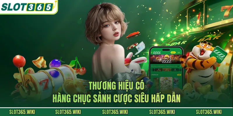 Thương hiệu có hàng chục sảnh cược siêu hấp dẫn